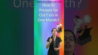 How to Prepare for CUET UG Exam – Right 1 Month Strategy (NCERT + Practice Questions)