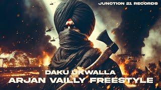 ARJAN VAILLY FREESTYLE - Daku UKWalla | Director Whiz | Junction 21 records | New Punjabi Songs 2023