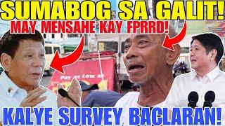 SUMABOG NA SA GALIT SI TATAY! MAY MATINDING MENSAHE KAY FP. DUTERTE! KALYE SURVEY BACLARAN!