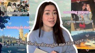 what the lord taught me in 2024 | christian girl lessons, boundaries, putting God first