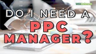 Do I Need PPC Management? Ask These QUESTIONS To Determine If You NEED Your Google Ads Managed!