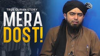 MERA DOST!!! True Quran Story!!! - By (Engineer Muhammad Ali Mirza)