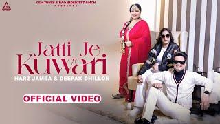 Jatti Je Kuwari : Harz Jamba | Deepak Dhillon | Sehaj Dhillon | Punjabi Song