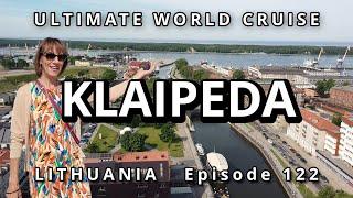 Port of KLAIPEDA, Lithuania : Ultimate World Cruise, Ep.122,