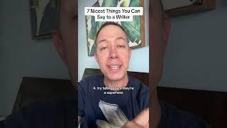 7 Nicest Things You Can Say to a Writer. #amwriting #authortube #writertips #writingcommunity