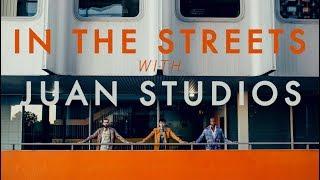 IN THE STREETS with JUAN STUDIOS