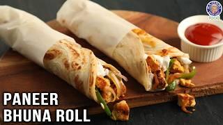 Paneer Bhuna Roll | How To Make Paneer Bhuna Roll At Home | Easy & Quick Paneer Roll Recipe | Varun