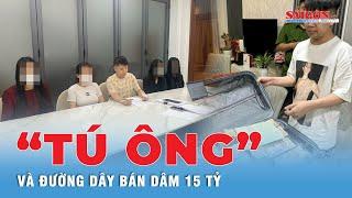 “Tú ông” cầm đầu đường dây bán dâm có nhiều diễn viên, ca sĩ nổi tiếng | Tin tức