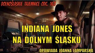 Indiana Jones na Dolnym Śląsku. Dolnośląskie Tajemnice odc. 163, opowiada Joanna Lamparska