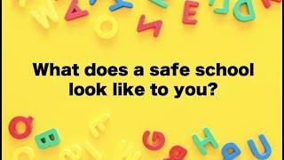 What Does A Safe School Look Like To You?