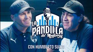 La Pandilla Del Monterrey con Humberto Suazo ️