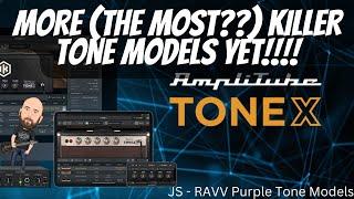 More (The Most???) KILLER Tonex Tone Models Yet!!! | RAVV Purple