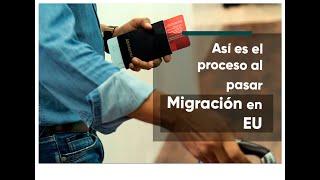 El proceso para pasar Migración (CBP) en Estados Unidos