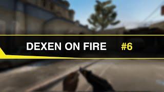 CS:GO - Dexen on Fire #6
