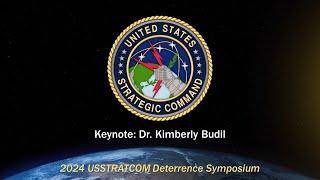 2024 USSTRATCOM Deterrence Symposium - Keynote: Dr. Kimberly Budil