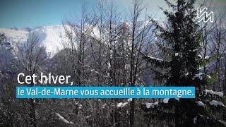 Le Val-de-Marne vous accueille à la montagne