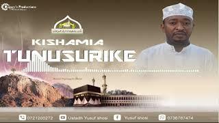 Kishamia - Tunusurike | Ustadh Yusuf Shosi