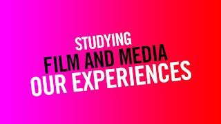 Studying Film and Media - Our Experiences