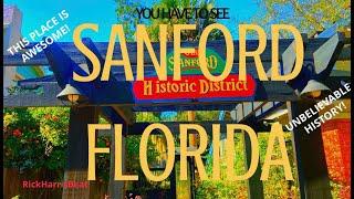 SANFORD Florida. Tons of FUN, HISTORY and CULTURE!!!