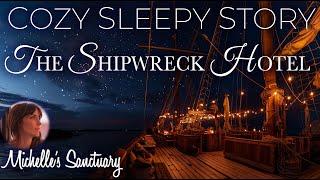 Cozy Sleepy Story  The Shipwreck Hotel  Fall Asleep with a Bedtime Story for Grown-Ups