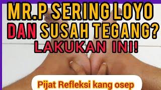 Kenapa Mr. P Susah Berdiri Dan Terang sang? Ini Penyebabnya! | Kata Dokter | Pijat Refleksi