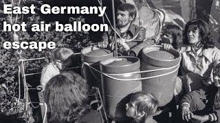 16th September 1979: Two families escape from East Germany in a homemade hot air balloon