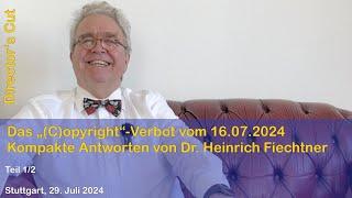 Das „(C)opyright“-Verbot vom 16.07.2024 | Kompakte Antworten zum Verbot von Dr. Heinrich Fiechtner