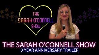 Sarah O'Connell Show Trailer 2019 - 3 Year Anniversary Edition!