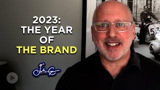 2023: The Year of the Brand: Thoughts from Lone Beacon, Financial Advisor Digital Marketing Agency