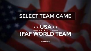 USA Football International Bowl - 2015 Select Team vs. IFAF World Team Game