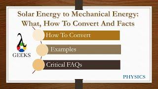 Solar Energy to Mechanical Energy: What, How To Convert And Facts