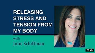 Releasing Stress and Tension in Your Body Now: EFT Tapping with Julie Schiffman