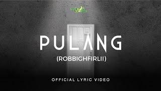 Wali - Pulang (Robbighfirlii) Full Lirik