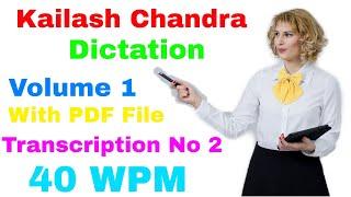 40 WPM Shorthand Dictation - Transcription No 2 - Kailash Chandra- Volume 1