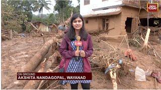 Ground Report From Wayanad | Wayanad Landslides Wreak Havoc | India Today News