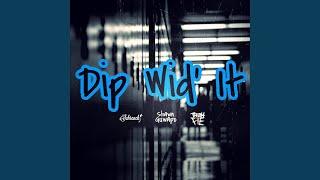 Dip Wid It