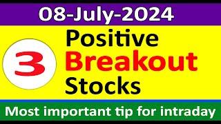 Top 3 positive stocks | Stocks for 08-July-2024 for Intraday trading | Best stocks to buy tomorrow