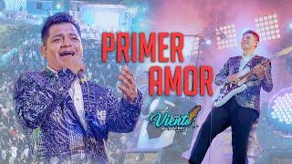 Primer amor - Grupo Viento Hnos. Yactayo | En vivo