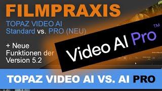 2024: Topaz Video AI PRO (NEU!) vs. STANDARD – Das sind die Unterschiede! + Neue Funktionen ⭐