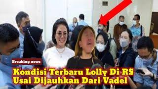 KAGET ! Kondisi Lolly Usai Dijauhkan Dari Vadel LOLLY SYOK Vadel Dipolisikan Nikita Mirzani