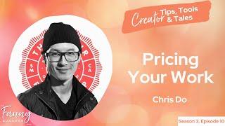 Pricing Your Work with Chris Do - Creator Tips, Tools & Tales