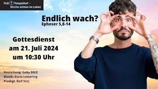 Gottesdienst am 21.07.2024: "Endlich wach?"