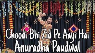 Choodi Bhi Zid Pe Aayi Hai Anuradha Paudwal Sawan Special Dance Anshu Shivhare Dance Choreography