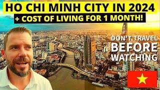 HO CHI MINH CITY IN 2024  PLUS VIETNAM COST OF LIVING  (Watch Before Coming) SIAGON VIETNAM