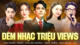 Đêm Nhạc Triệu Views 2024 - Quốc Thiên, Hòa Minzy, Vũ., Văn Mai Hương,.. Live Hay Nhất