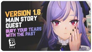 Version 1.6 Story Quest (Full Quest) Bury Your Tears With the Past (A) | Zenless Zone Zero