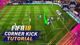 FIFA 18 CORNER KICK TUTORIAL - BEST ATTACKING TECHNIQUES ON HOW TO SCORE GOALS FROM CORNERS