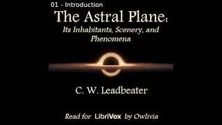 The Astral Plane: Its Inhabitants, Scenery, and Phenomena by C. W. Leadbeater | Full Audio Book