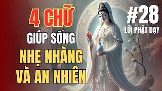 4 Chữ Giúp Sống Nhẹ Nhàng và An Nhiên | Triết Lý Phật Pháp Trong Cuộc Sống Hiện Đại