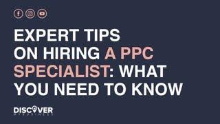 Expert Tips On Hiring A PPC Specialist: What You Need To Know